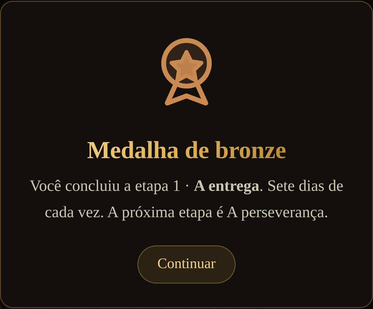 No fim de cada semana · A etapa fecha, a medalha aparece